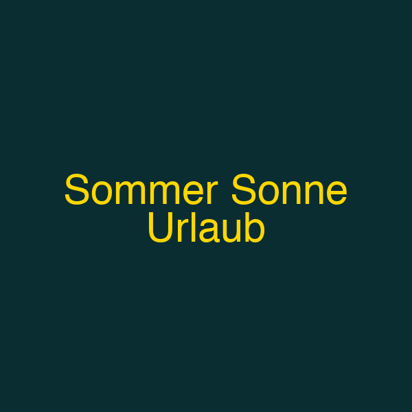 Sommer Sonne Urlaub