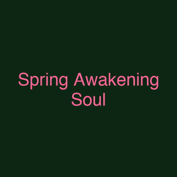 Spring Awakening Soul