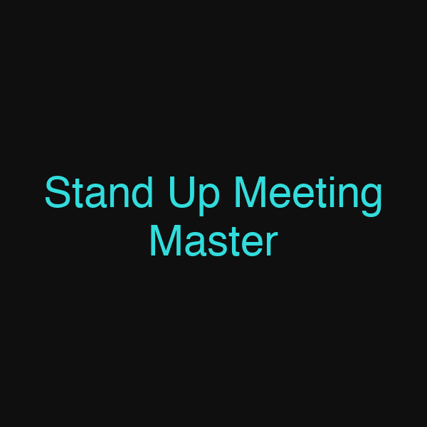 Stand Up Meeting Master