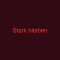 Stark bleiben