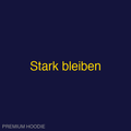 Stark bleiben | Hoodie