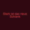 Stark ist das neue Schlank