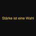 Stärke ist eine Wahl