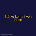 Stärke kommt von innen | Hoodie
