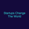 Startups Change The World