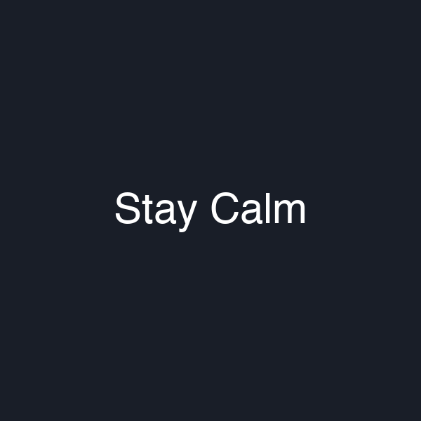 Stay Calm