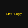 Stay Hungry