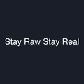 Stay Raw Stay Real
