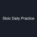 Stoic Daily Practice