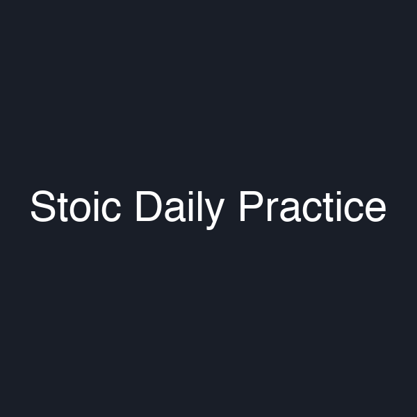 Stoic Daily Practice