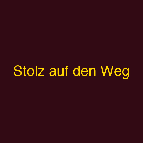Stolz auf den Weg