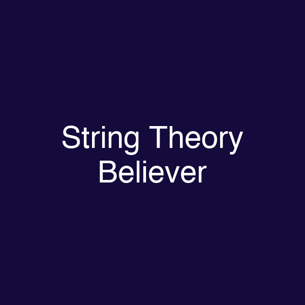 String Theory Believer