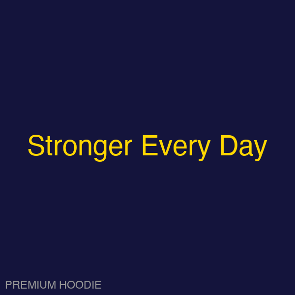 Stronger Every Day | Hoodie