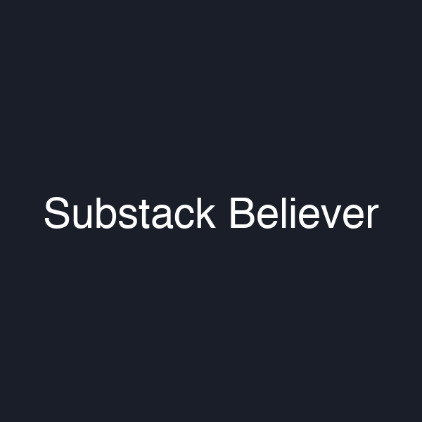 Substack Believer