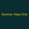 Summer Vibes Only