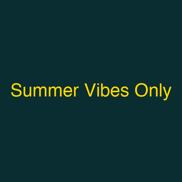 Summer Vibes Only