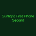 Sunlight First Phone Second