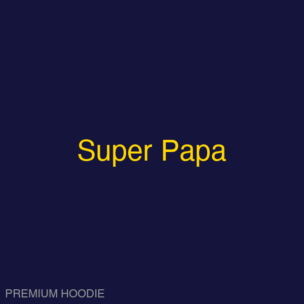 Super Papa | Hoodie