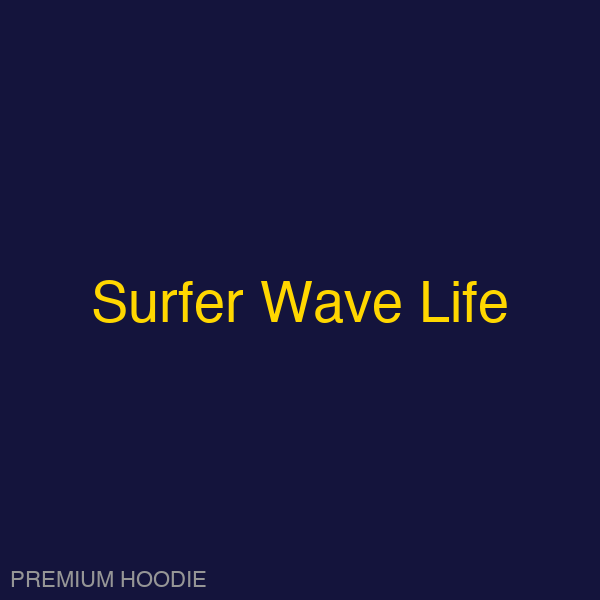 Surfer Wave Life | Hoodie