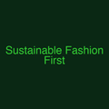 Sustainable Fashion First