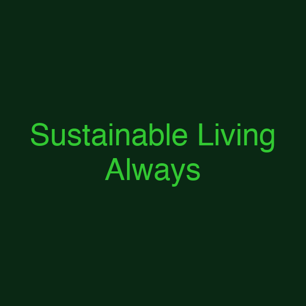 Sustainable Living Always