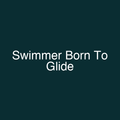 Swimmer Born To Glide