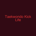 Taekwondo Kick Life
