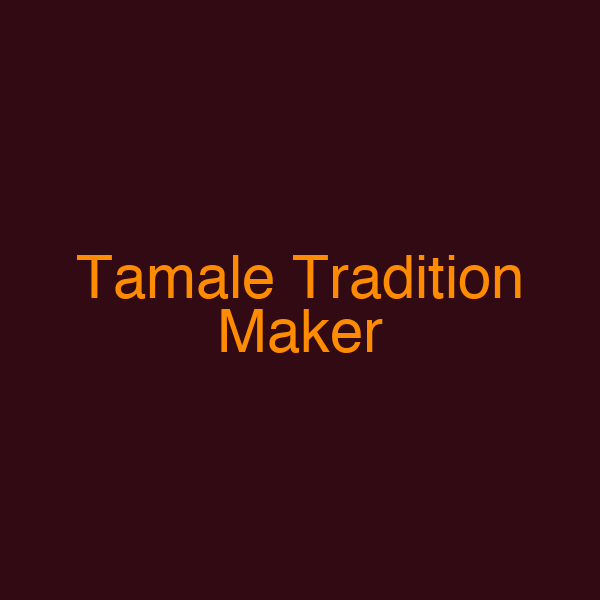 Tamale Tradition Maker