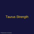 Taurus Strength | Hoodie