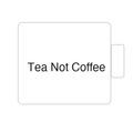 Tea Not Coffee | Tasse