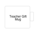 Teacher Gift Mug | Tasse