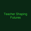 Teacher Shaping Futures