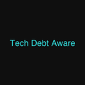 Tech Debt Aware