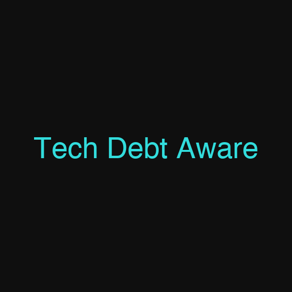 Tech Debt Aware