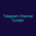 Telegram Channel Curator