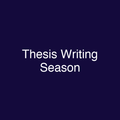 Thesis Writing Season