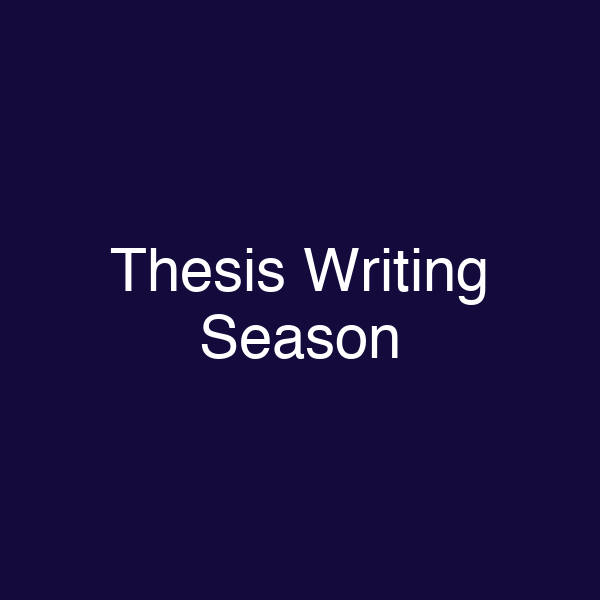 Thesis Writing Season