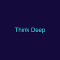 Think Deep