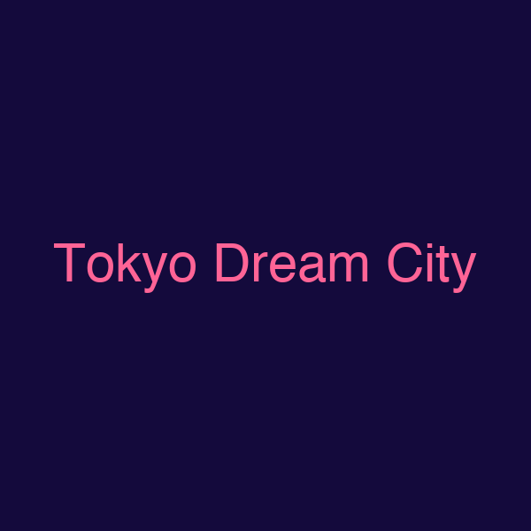 Tokyo Dream City