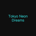 Tokyo Neon Dreams