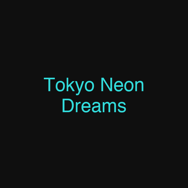 Tokyo Neon Dreams