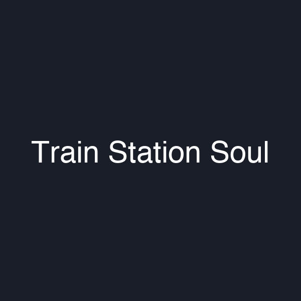 Train Station Soul