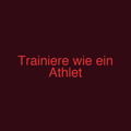 Trainiere wie ein Athlet