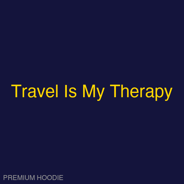 Travel Is My Therapy | Hoodie