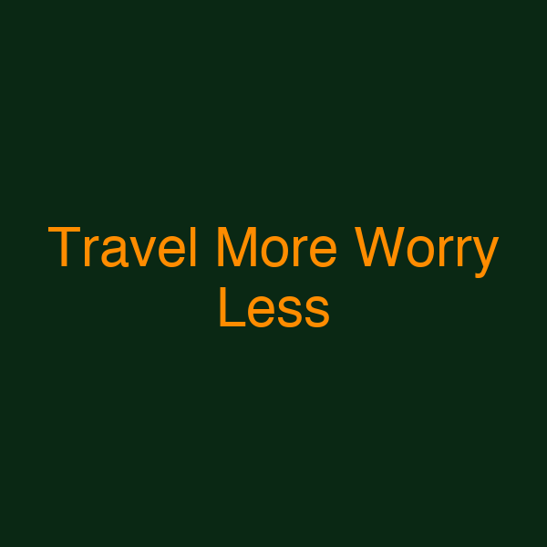 Travel More Worry Less