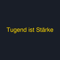 Tugend ist Stärke