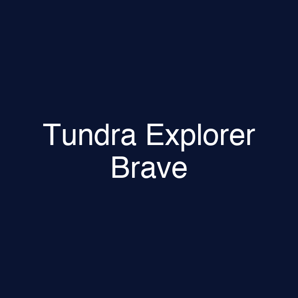 Tundra Explorer Brave