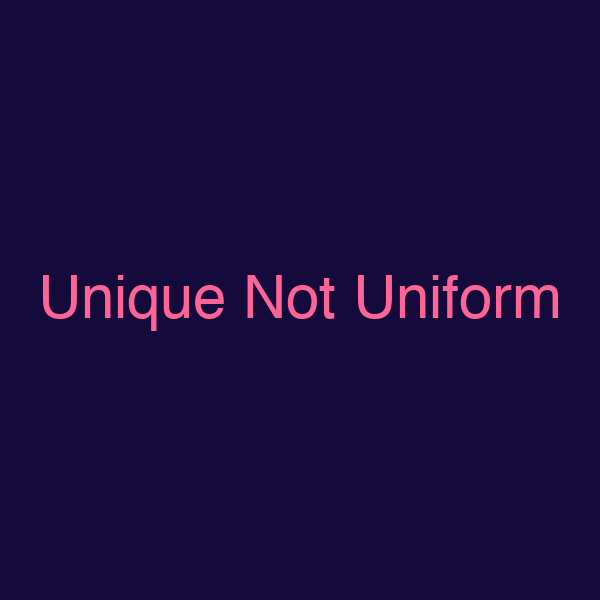 Unique Not Uniform
