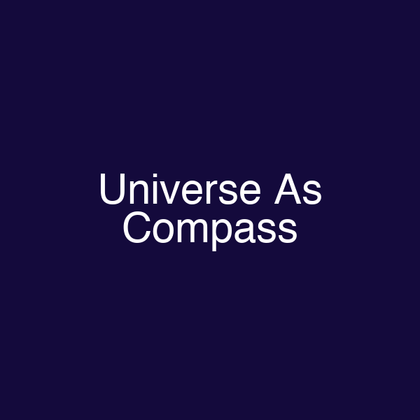 Universe As Compass