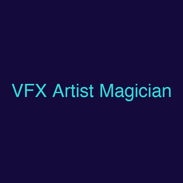 VFX Artist Magician